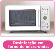 Desinfecção em forno de micro-ondas
